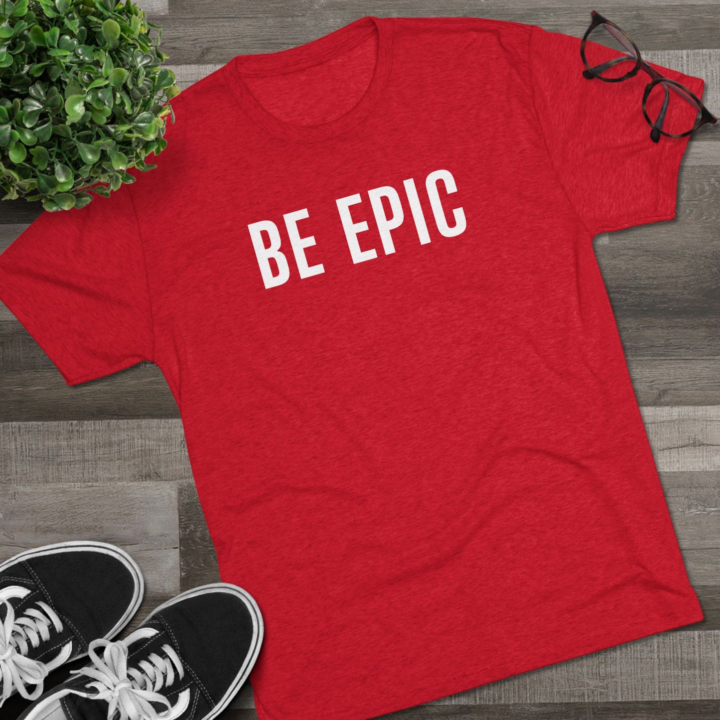 BE EPIC - Tri-Blend Crew Tee (White Logo)