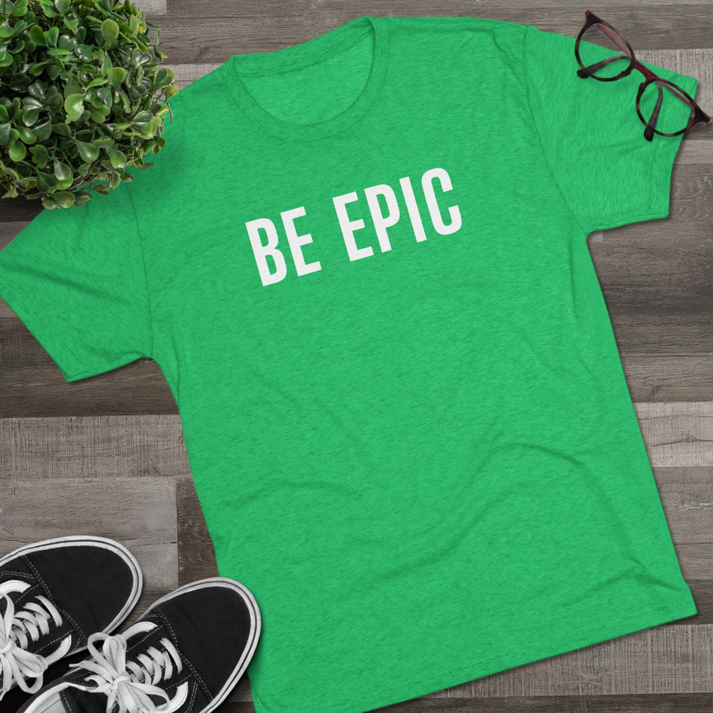 BE EPIC - Tri-Blend Crew Tee (White Logo)